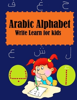 Paperback Arabic Alphabet Write Learn for kids: learning arabic language of the quran - Alif Baa Arabic Alphabet -alif ba ta to yae for kids, ... Pen Control- A Book