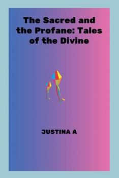 Paperback The Sacred and the Profane: Tales of the Divine Book