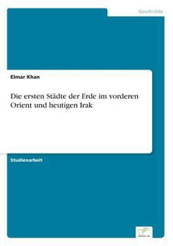 Paperback Die ersten Städte der Erde im vorderen Orient und heutigen Irak [German] Book