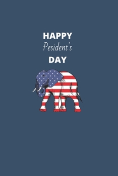 Happy president's day: President day Notebook: Let's Celebrate our Presidents' Day | 110 pages, 6 x 9 | Soft Cover, Matte Finish