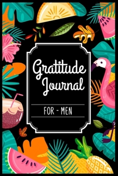 Paperback Gratitude Journal For Men: Gratitude Journal - The Five-Minute Gratitude Journal - My daily gratitude journal 100 pages 6 x 9 inch - Positivity D Book