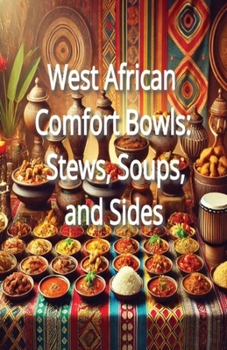 Paperback West African Comfort Bowls: Stews, Soups, and Sides Book