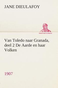 Paperback Van Toledo naar Granada, deel 2 De Aarde en haar Volken, 1907 [Dutch] Book