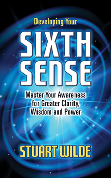 Paperback Developing Your Sixth Sense: Master Your Awareness for Greater Clarity, Wisdom and Power Book