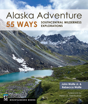 Paperback Alaska Adventure 55 Ways: Southcentral Wilderness Explorations Book