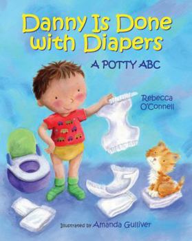 Hardcover Danny Is Done with Diapers: A Potty ABC Book