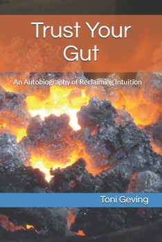 Paperback Trust Your Gut: An Autobiography of Reclaiming Intuition Book