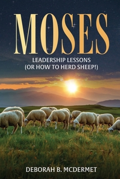 Paperback Moses: Leadership Lessons (Or How to Herd Sheep) Book