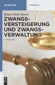 Zwangsversteigerung Und Zwangsverwaltung: Der Vollstreckungsablauf Von Der Verfahrensanordnung Bis Zur Erl Sverteilung