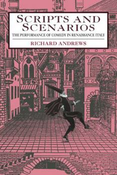 Paperback Scripts and Scenarios: The Performance of Comedy in Renaissance Italy Book