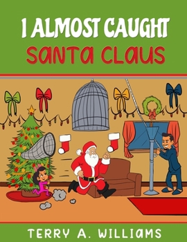 Paperback I Almost Caught Santa Claus Book