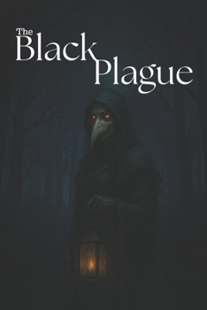 Paperback The black plague: The Beginning of the World's End Book