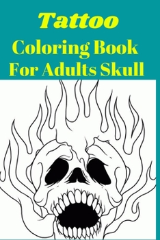Paperback Tattoo Coloring Book For Adults Skull [Large Print] Book