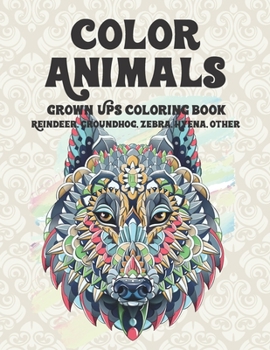 Paperback Color Animals - Grown-Ups Coloring Book - Reindeer, Groundhog, Zebra, Hyena, other Book