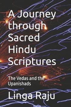 Paperback A Journey through Sacred Hindu Scriptures: The Vedas and the Upanishads Book