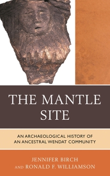 Paperback Mantle Site: An Archaeological History of an Ancestral Wendat Community Book