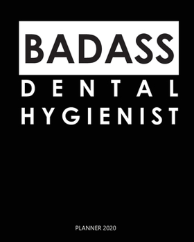 Paperback Badass Planner 2020: dental hygienist: Monthly Schedule Organizer - Agenda Planner 2020, 12Months Calendar, Appointment Notebook, Monthly P Book