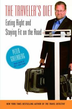 Paperback The Traveler's Diet: Eating Right and Staying Fit on the Road Book