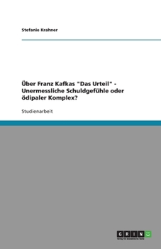Paperback Über Franz Kafkas "Das Urteil" - Unermessliche Schuldgefühle oder ödipaler Komplex? [German] Book