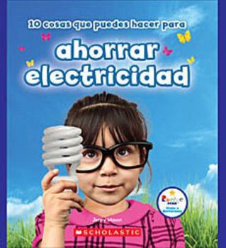 Hardcover 10 Cosas Que Puedes Hacer Para Ahorrar Electricidad (Rookie Star: Make a Difference) [Spanish] Book