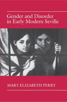 Hardcover Gender and Disorder in Early Modern Seville Book