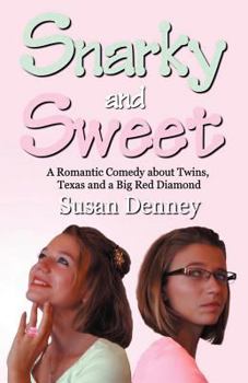 Paperback Snarky and Sweet: A Romantic Comedy about Twins, Texas and a Big Red Diamond Book