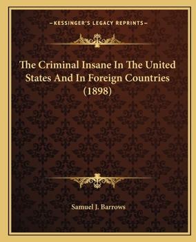 Paperback The Criminal Insane In The United States And In Foreign Countries (1898) Book