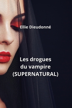 Paperback Les drogues du vampire (SUPERNATURAL) [French] Book