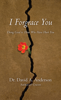 Paperback I Forgrace You: Doing Good to Those Who Have Hurt You Book
