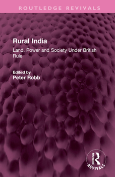 Hardcover Rural India: Land, Power and Society Under British Rule Book