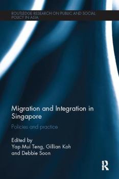 Paperback Migration and Integration in Singapore: Policies and Practice Book
