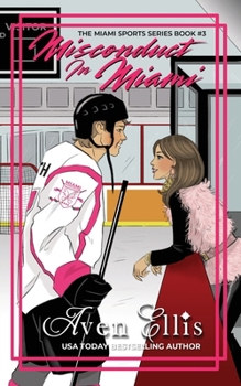 Misconduct in Miami: A Coach's Daughter Hockey Romance (The Miami Sports Series)