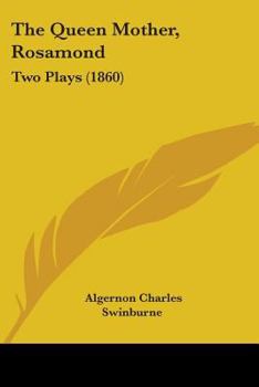 Paperback The Queen Mother, Rosamond: Two Plays (1860) Book