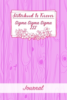 Sisterhood Is Forever Sigma Sigma Sigma: Gift Planner for Greek Sororities, Sorority Sisters and Alumni