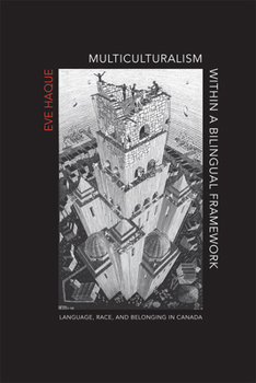 Paperback Multiculturalism Within a Bilingual Framework: Language, Race, and Belonging in Canada Book