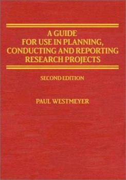 Hardcover A Guide for Use in Planning, Conducting, and Reporting Research Projects: By Paul Westmeyer Book