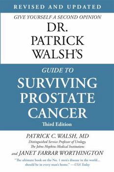 Dr. Patrick Walsh's Guide to Surviving Prostate Cancer