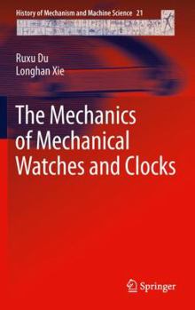 Hardcover The Mechanics of Mechanical Watches and Clocks Book