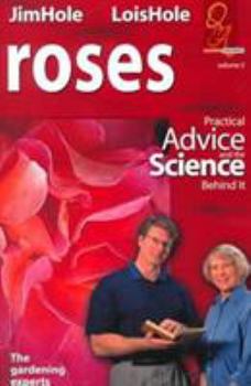 Roses: Practical Advice and the Science Behind It (Question & Answer Series, 3) - Book #2 of the Questions & Answers: Practical Advice and the Science Behind It