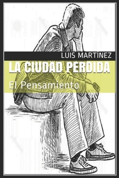 Paperback La Ciudad P?rdida: El Pensamiento [Spanish] Book