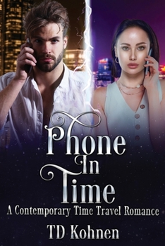Paperback Phone in Time: A Contemporary TIme Travel Romance Book