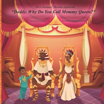 Paperback DNA Stamped Melanin Approved: Daddy, Why Do You Call Mommy Queen? Book