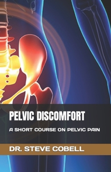 Paperback Pelvic Discomfort: A Short Course on Pelvic Pain Book