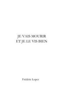 Paperback Je vais mourir et je le vis bien [French] Book