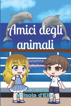 Paperback Amici degli animali: vacanza all'Isola d'Elba [Italian] Book