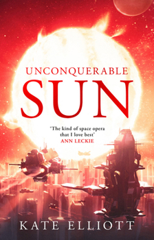 Unconquerable Sun - Book #1 of the Sun Chronicles