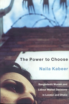 Paperback The Power to Choose: Bangladeshi Women and Labor Market Decisions in London and Dhaka Book