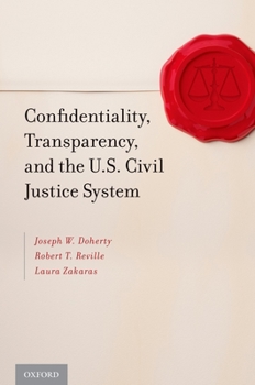 Hardcover Confidentiality, Transparency, and the U.S. Civil Justice System Book