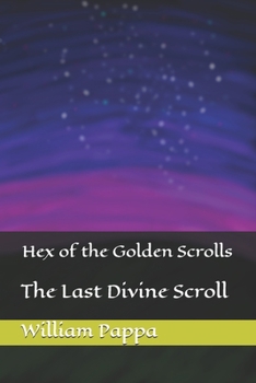 Paperback Hex of the Golden Scrolls: The Last Divine Scroll Book