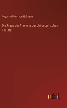 Hardcover Die Frage der Theilung der philosophischen Facultät [German] Book